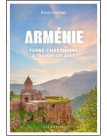 Arménie, terre chrétienne à travers les âges