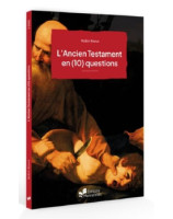 L’Ancien Testament en (10) questions
