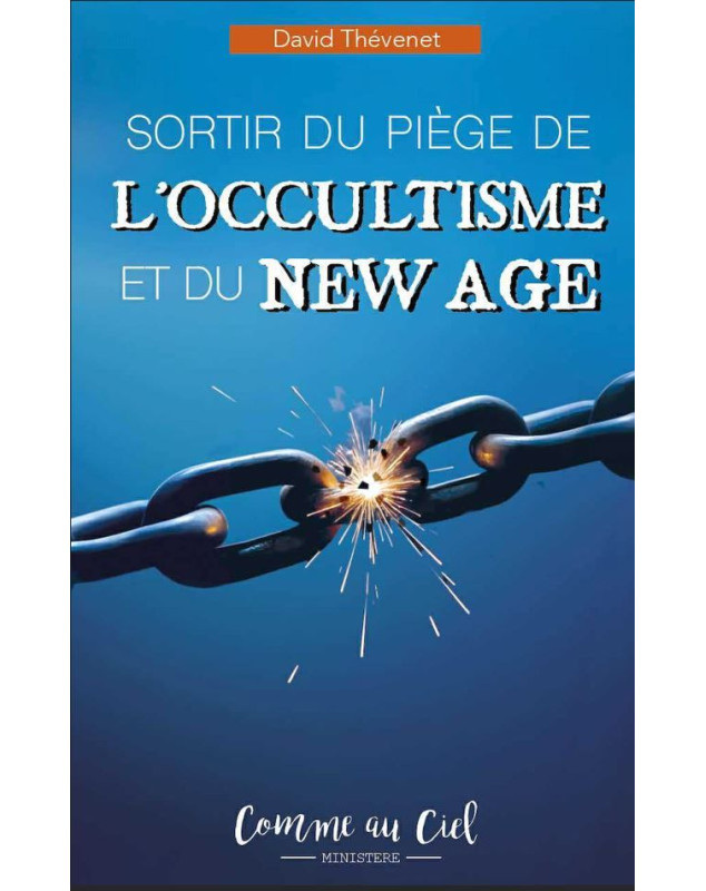 Sortir du piège de l'occultisme et du new age