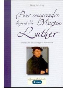 Pour comprendre la pensée de Martin Luther