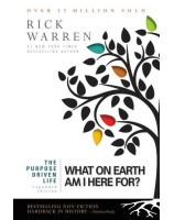 Purpose Driven Life - What on Earth Am I Here For ?