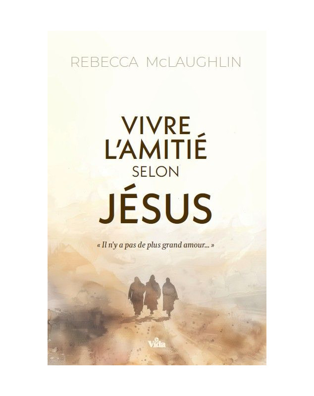 Vivre l'amitié selon Jésus, " il n'y a pas de plus grand amour"