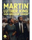 Martin Luther King, mon meilleur ennemi