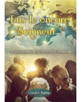 Fais le encore Seigneur !