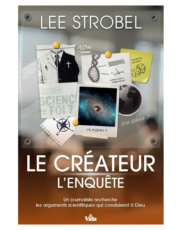 Le créateur l'enquête, Un journaliste recherche les arguments scientifiques qui conduisent à Dieu