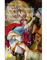 Délivre-nous de la modernité