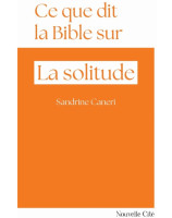 Ce que dit la Bible sur la solitude