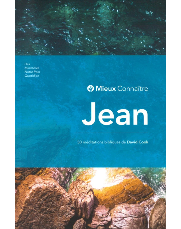 Mieux connaître Jean - Librairie chrétienne 7ici