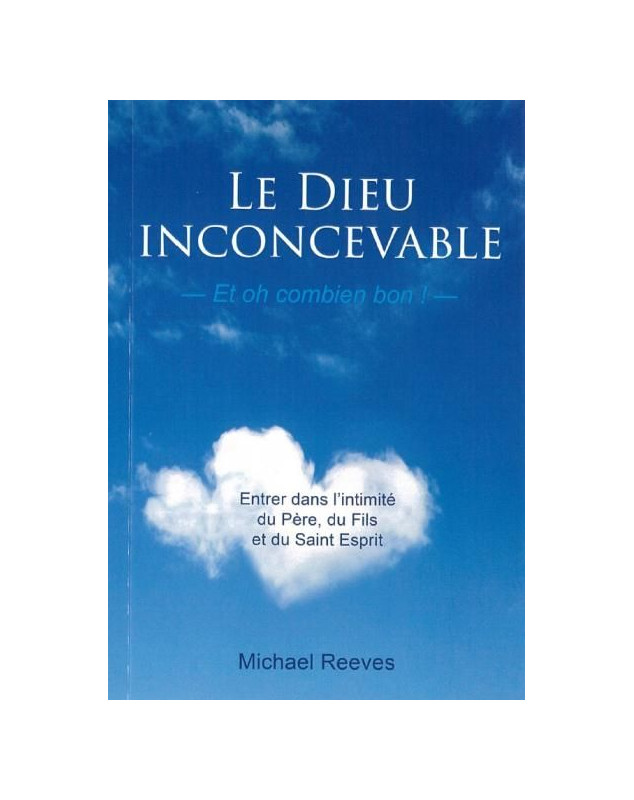 Le Dieu inconcevable - Librairie chrétienne 7ici