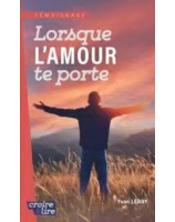 Lorsque l'amour te porte - Librairie chrétienne 7ici