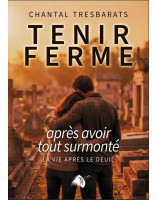 Tenir ferme après avoir tout surmonté