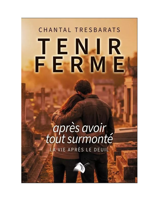 Tenir ferme après avoir tout surmonté