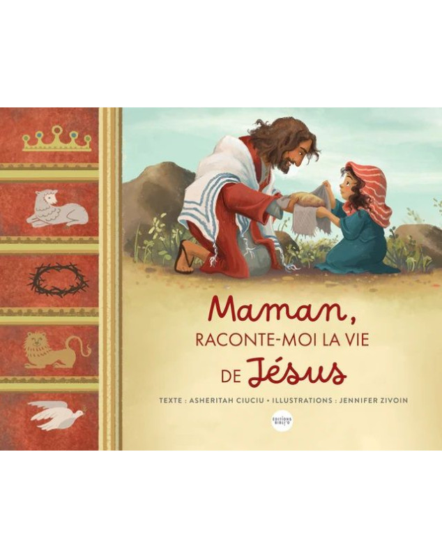 Maman, raconte-moi la vie de Jésus