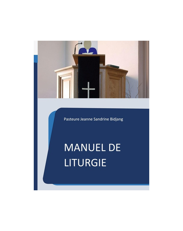 Manuel de liturgie presbytérienne réformée - Librairie 7 ici