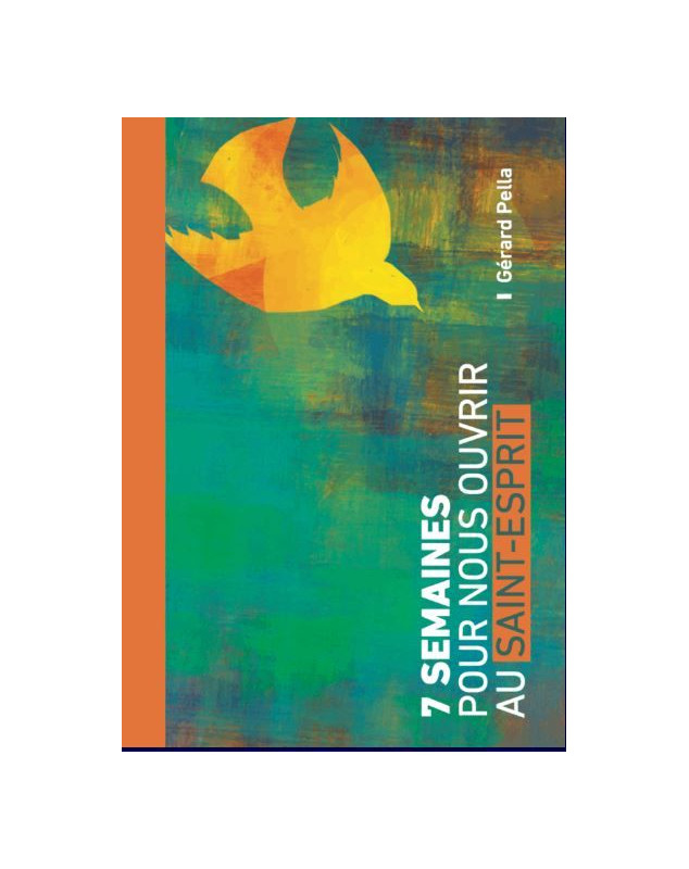 7 semaines pour nous ouvrir au Saint Esprit - Librairie 7ici
