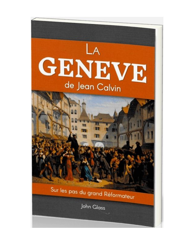 La Genève de Jean Calvin - Librairie 7 ici