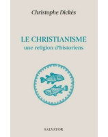 Le Christianisme, une religion d'historiens
