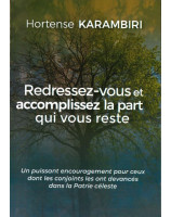 Redressez-vous et accomplissez la part qui vous reste