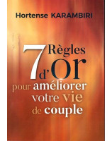 7 Règles d'or pour améliorer votre vie de couple