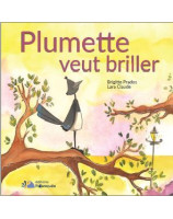 Plumette veut briller - Librairie chrétienne 7ici