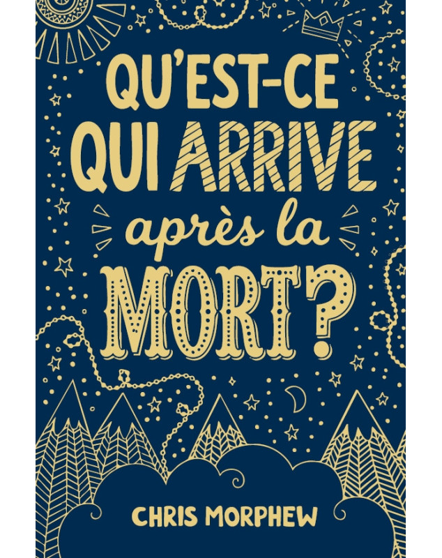 Qu'est-ce qui arrive après la mort ? - Librairie chrétienne 7ici