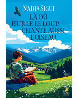 Là où hurle le loup chante aussi l’oiseau - Librairie chrétienne 7ici