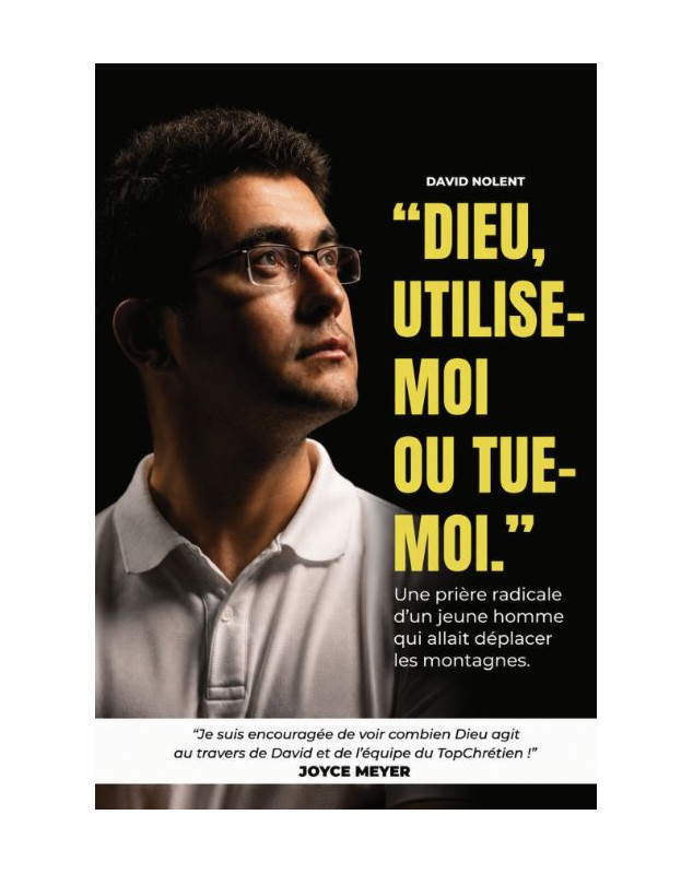 Dieu utilise-moi ou tue-moi