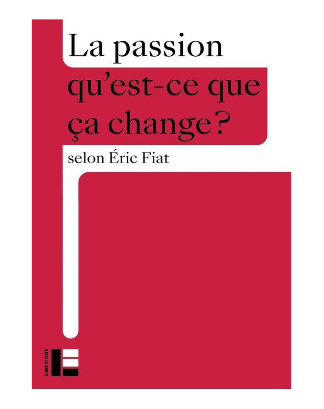 La Passion qu'est ce que ça change?