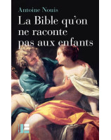 La Bible qu'on ne raconte pas aux enfants - Librairie 7 ici