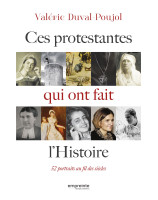 Ces protestantes qui ont fait l'histoire