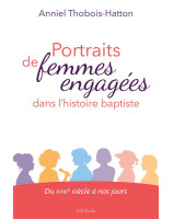 Portraits de femmes engagées dans l'histoire baptiste