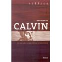 Calvin - un homme, une oeuvre, un auteur