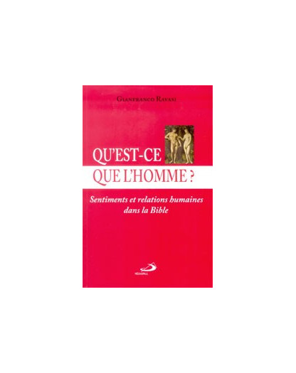 Qu'est-ce que l'homme ? Sentiments et relations humaines dans la Bible