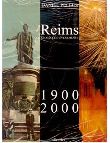 Reims un siècle d'événements 1900-2000