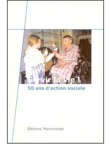 Servir la vie ! 50 ans d'action sociale