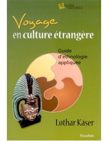 Voyage en culture étrangère guide d'ethnologie appliquée