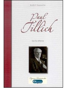 Paul Tillich - une foi réfléchie