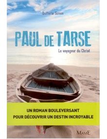 Paul de Tarse - le voyageur du Christ