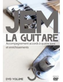 DVD JEM La guitare volume 3 Accompagnements accords à quatre sons et enrichissements