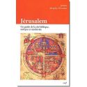Jérusalem - Un guide de la cité biblique antique et médiévale