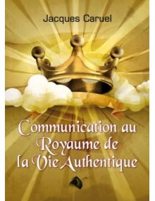 Communication au Royaume de la Vie authentique