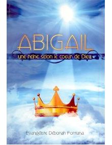 Abigaïl une reine selon le coeur de Dieu