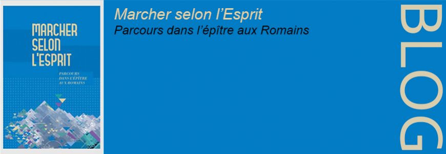 Marcher selon l’Esprit avec l’épitre aux Romains en 2017