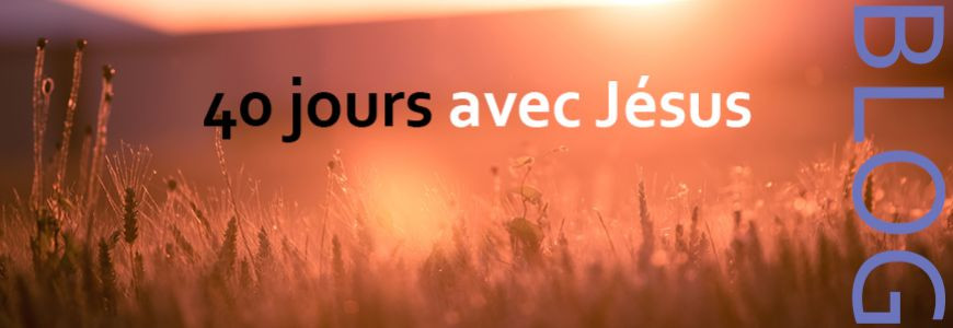 40 jours avec Jésus