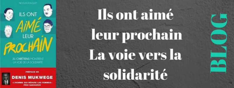 Ils ont aimé leur prochain, la voie de la solidarité