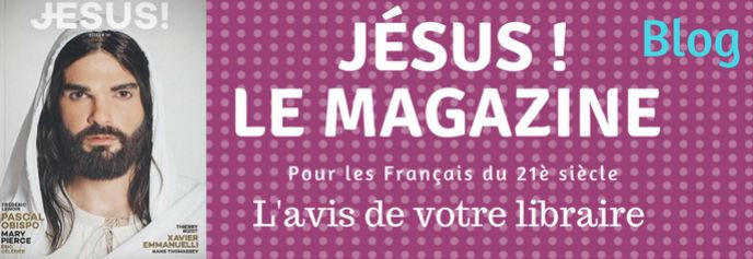 Jésus ! Le magazine Librairie 7ici