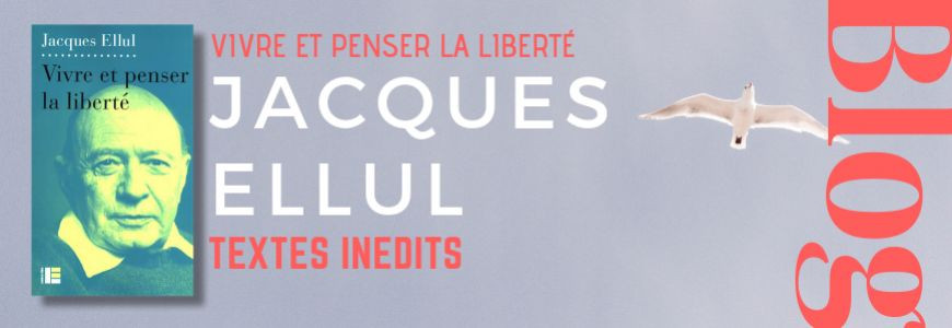 VIVRE ET PENSER LA LIBERTE - Jacques Ellul