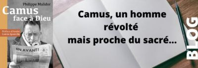 Camus face à Dieu, un homme révolté mais nostalgique de la grâce