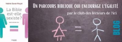 La Bible est-elle sexiste ? Un parcours biblique pour encourager l ’égalité