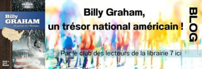 Billy Graham. Le pasteur de l ’Amérique